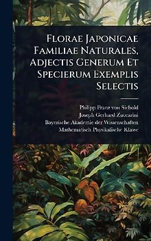 Florae Japonicae Familiae Naturales, Adjectis Generum Et Specierum Exemplis Selectis