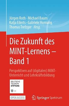 Die Zukunft des MINT-Lernens – Band 1