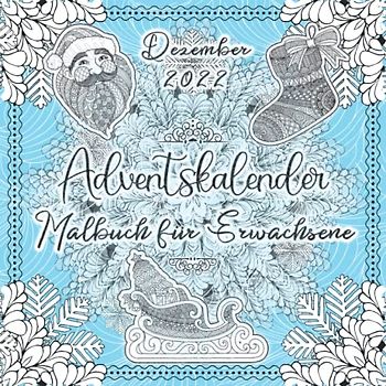 Adventskalender Malbuch für Erwachsene: Countdown bis Weihnachten Ausmalbuch für Männer und Frauen - Weihnachtskalender für Rentner - Winter Mandalas für Senioren