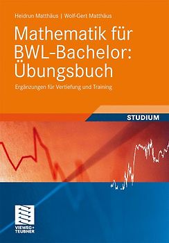Mathematik für BWL-Bachelor: Übungsbuch