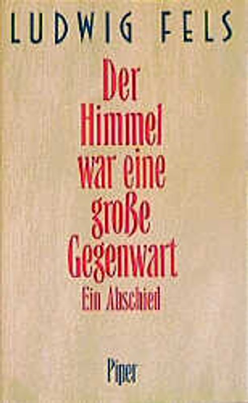 Der Himmel war eine grosse Gegenwart. Ein Abschied