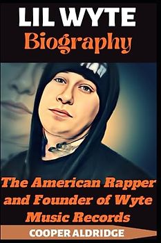 LIL WYTE BIOGRAPHY: The American Rapper and Founder of Wyte Music Records
