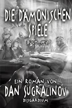 Die Dämonischen Spiele (Disgardium Buch #7): LitRPG-Serie