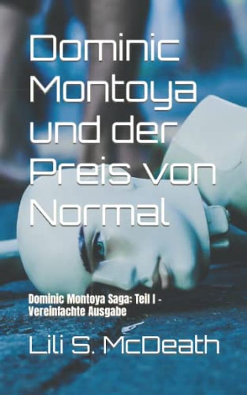 Der Preis von Normal: Dominic Montoya Saga I: Vereinfachte Ausgabe (Dominic Montoya Saga (vereinfacht), Band 1)