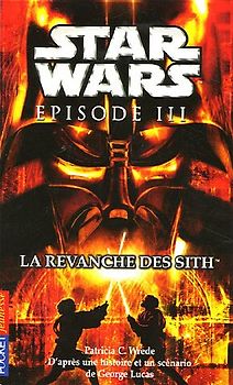 Star Wars : Episode III : La revanche des Sith - Wrede, Patricia-C