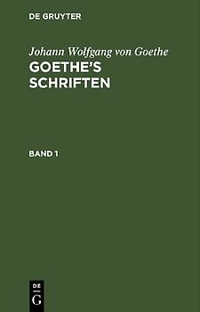 Goethe’s Schriften. Band 1