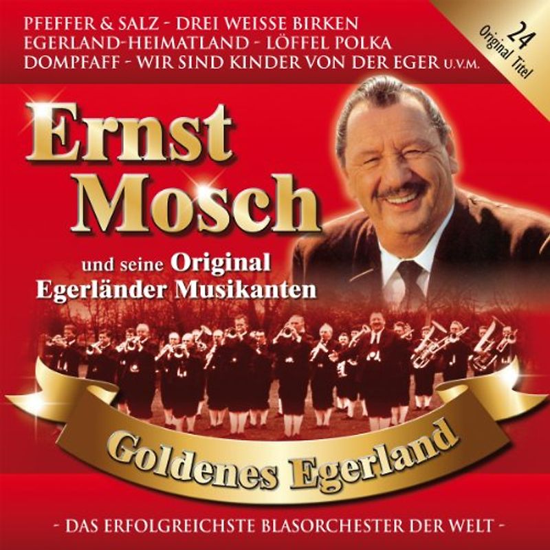Mosch,Ernst U.S.Orig.Egerländer Musikanten - Goldenes Egerland
