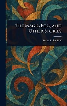 The Magic Egg, and Other Stories