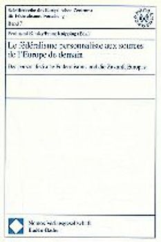 Le fédéralisme personnaliste aux sources de l'Europe de demain - Der personalistische Föderalismus und die Zukunft Europas