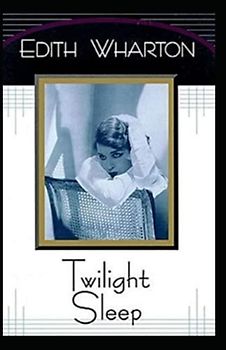 Twilight Sleep-Classic Edition(Annotated)