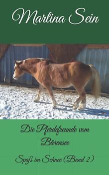 Die Pferdefreunde vom Bärensee: Spaß im Schnee