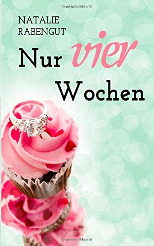 Nur vier Wochen - Natalie Rabengut [Taschenbuch]