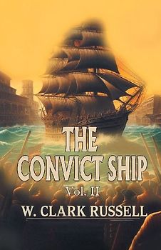The Convict Ship Vol. II