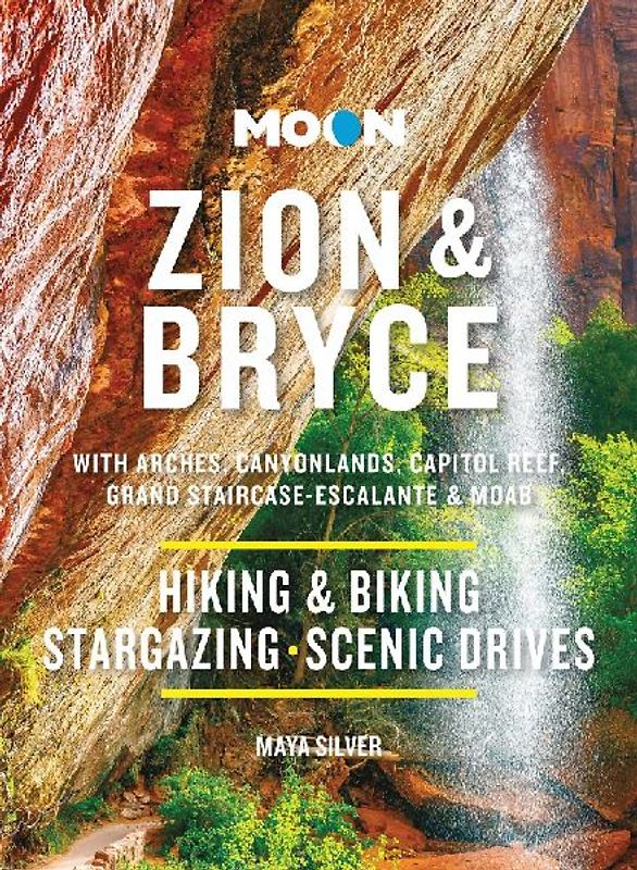 Moon Zion & Bryce: With Arches, Canyonlands, Capitol Reef, Grand Staircase-Escalante & Moab