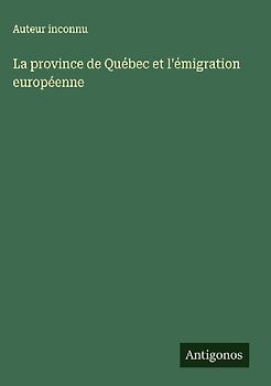 La province de Québec et l'émigration européenne