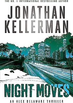 Night Moves (Alex Delaware series, Book 33)
