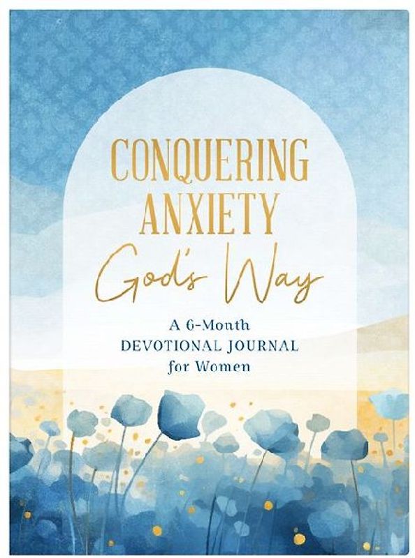 Conquering Anxiety God's Way