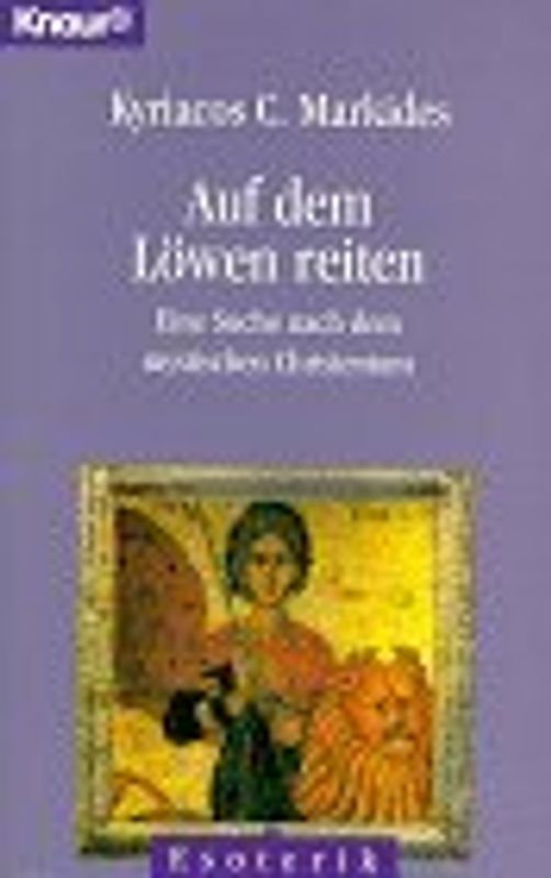 Auf dem Löwen reiten. Eine Suche nach dem mystischen Christentum