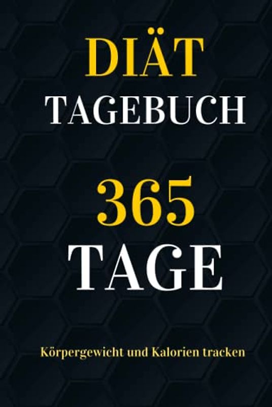 Diättagebuch - 365 Tage Körpergewicht und Kalorien tracken: Abnehmbuch zum eintragen für Frauen und Männer