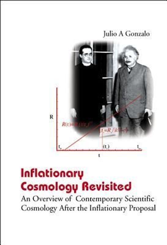Inflationary Cosmology Revisited: An Overview of Contemporary Scientific Cosmology After the Inflationary Proposal