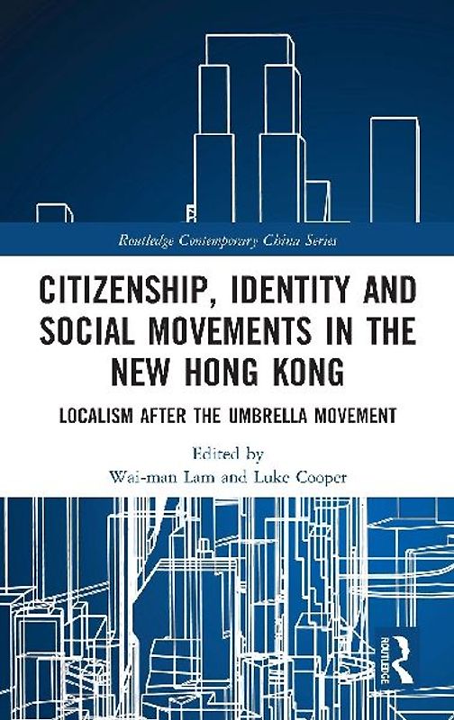 Citizenship, Identity and Social Movements in the New Hong Kong