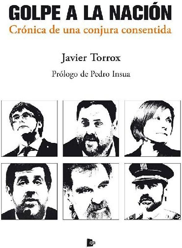 Golpe a la nación : crónica de una conjura consentida