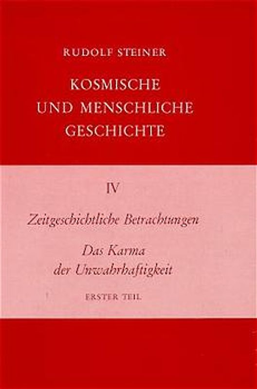 Zeitgeschichtliche Betrachtungen. Das Karma der Unwahrhaftigkeit – Erster Teil. 13 Vorträge, Dornach und Basel 1916