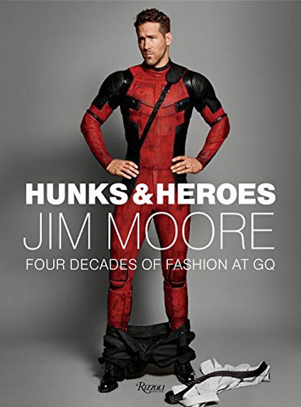 Hunks & Heroes: Four Decades of Fashion at GQ (Jim Moore: The GQ Years)