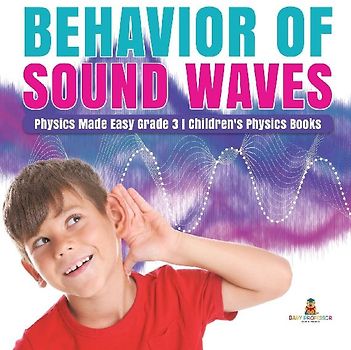 Behavior of Sound Waves | Physics Made Easy Grade 3 | Children's Physics Books