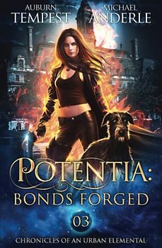 Potentia: Bonds Forged (Chronicles of an Urban Elemental, Band 3)