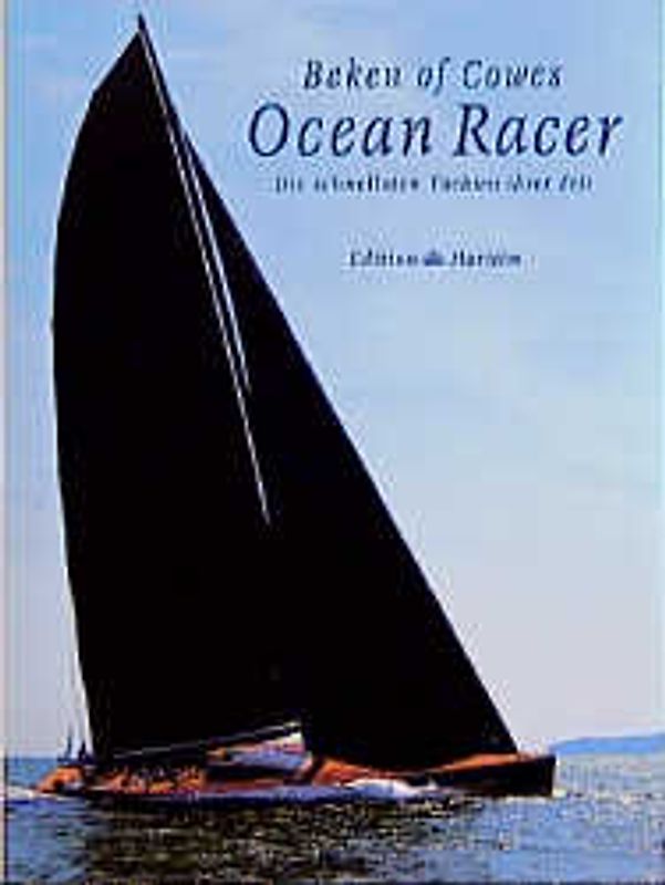 Ocean Racer. Die schnellsten Yachten ihrer Zeit