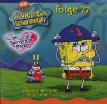 Spongebob Schwammkopf: Folge 27 - Das Original-Hörspiel zur TV-Serie