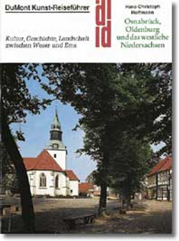 Osnabrück, Oldenburg und das westliche Niedersachsen. Kultur, Geschichte, Landschaft zwischen Weser und Ems