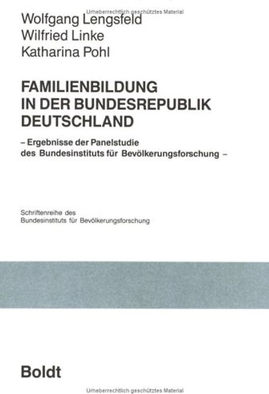 Familienbildung in der Bundesrepublik Deutschland. Ergebnisse der Panelstudie des Bundesinstituts für Bevölkerungsforschung