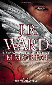 Immortal: A Novel of the Fallen Angels - Ward, J.R.