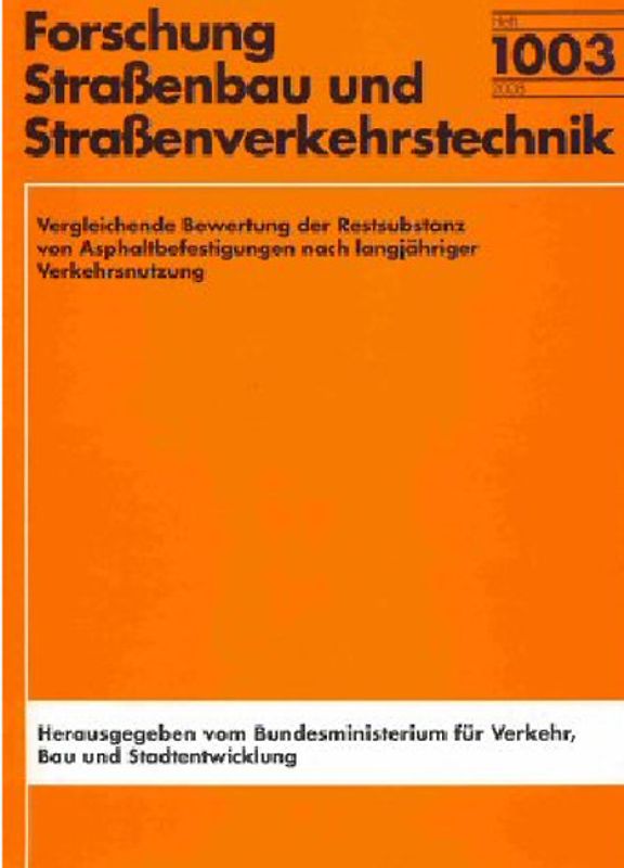 Vergleichende Bewertung der Restsubstanz von Asphaltbefestigungen nach langjähriger Verkehrsnutzung