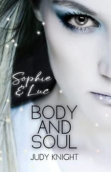 Body and Soul: Sophie & Luc (Vampir Seelen-Liebe 2)