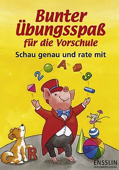 Bunter Übungsspaß für die Vorschule - Schau genau und rate mit!
