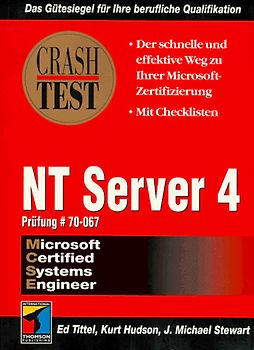 MCSE - Der Crash-Kurs / Crash Test Nt Server 4. enthält: Networking Essentials, NT 4 Server in the Enterprise, NT... / MCSE Prüfung Nr 70-067