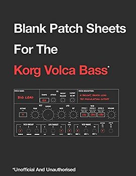 Blank Patch Sheets For the Korg Volca Bass: Unofficial And Unauthorised