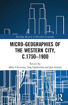 Micro-geographies of the Western City, c.1750-1900