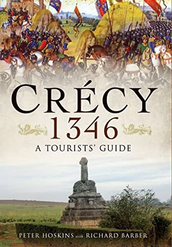 Crecy 1346: A Tourists' Guide