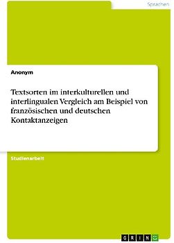Textsorten im interkulturellen und interlingualen Vergleich am Beispiel von französischen und deutschen Kontaktanzeigen