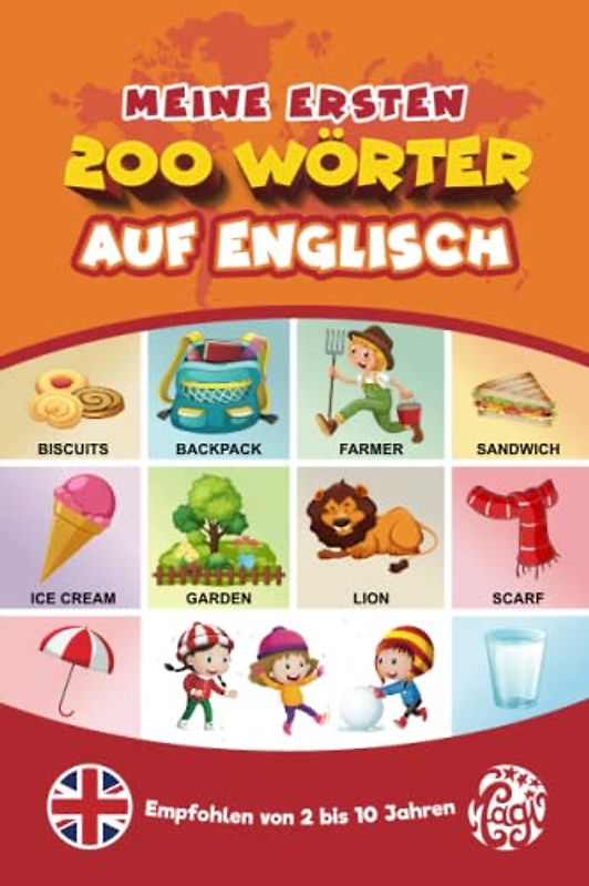 Meine Ersten 200 Wörter auf Englisch: Englisch Lernen für Kinder von 2 bis 10 jahre. Alles in Farbe.