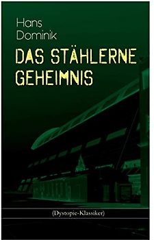 Das stählerne Geheimnis (Dystopie-Klassiker)