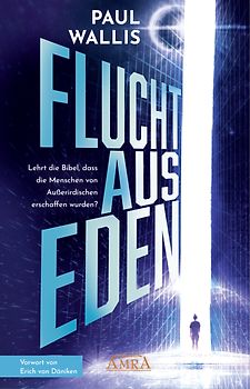 FLUCHT AUS EDEN [Exklusives Vorwort von Erich von Däniken]