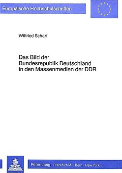 Das Bild der Bundesrepublik in den Massenmedien der DDR