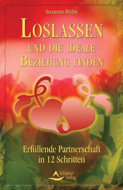 Loslassen und die ideale Beziehung finden