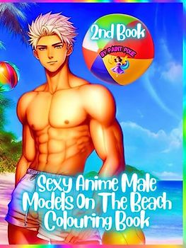 Sexy Anime Male Models On The Beach Colouring Book: 2nd Book
