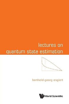 LECTURES ON QUANTUM STATE ESTIMATION